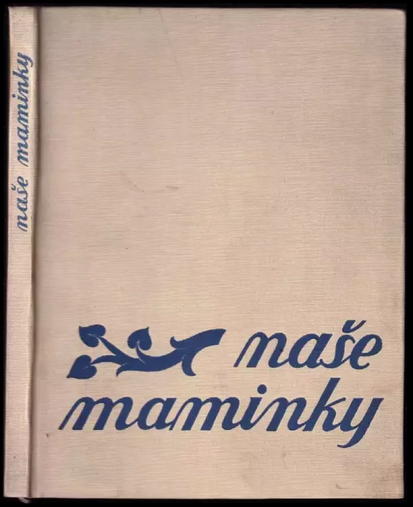 Levně Naše maminky : básně - vzpomínky - studie (, 1933)
