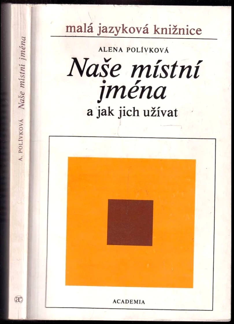 Naše místní jména (a jak jich užívat) (Alena Polívková, 1985)