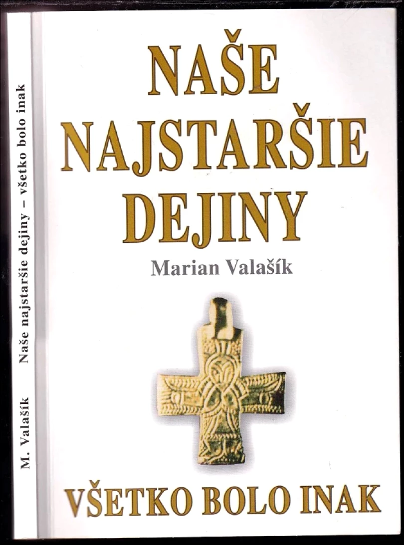 Levně Naše najstaršie dejiny (Marian Valašík, 2017)