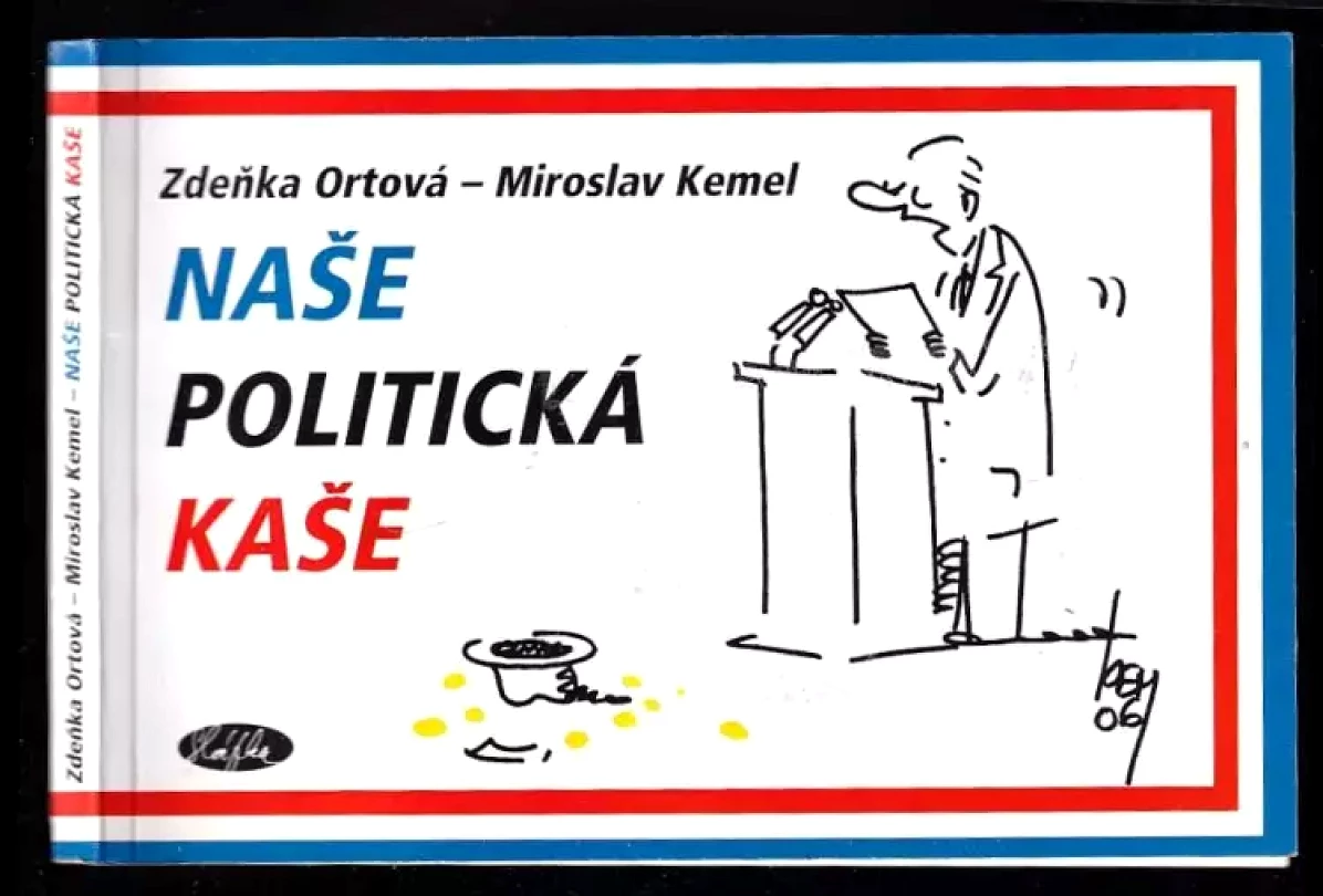 Levně Naše politická kaše (Zdeňka Ortová, 2006)