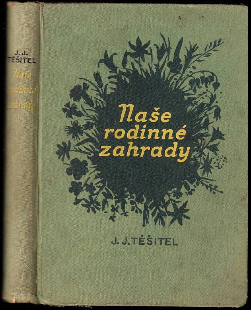 Levně Naše rodinné zahrady (Jan Josef Těšitel, 1931)