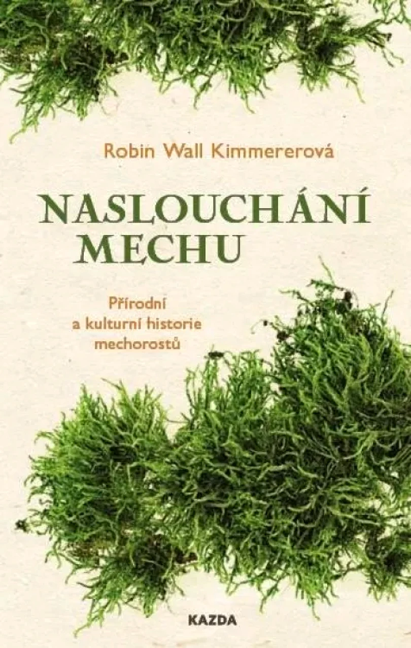 Levně Naslouchání mechu (Robin Kimmerer,, 2021)