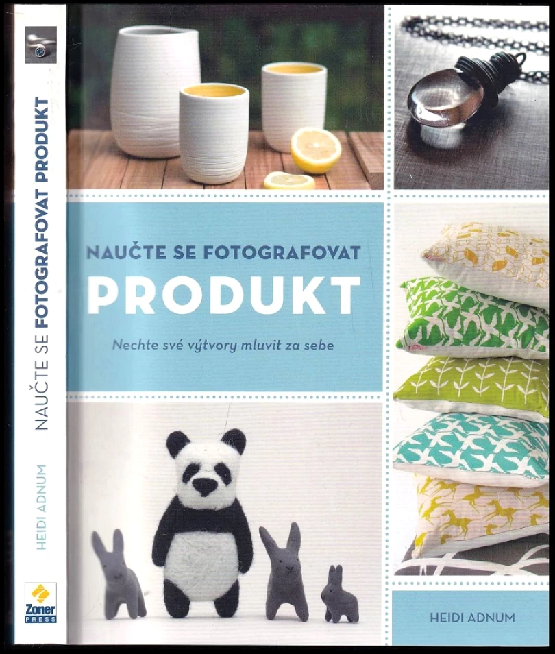Naučte se fotografovat produkt (Heidi Adnum, 2019)
