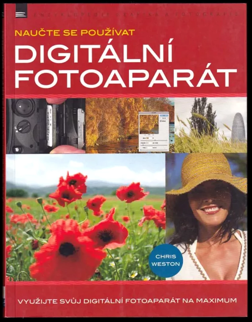 Naučte se používat digitální fotoaparát (Chris Weston, 2019)