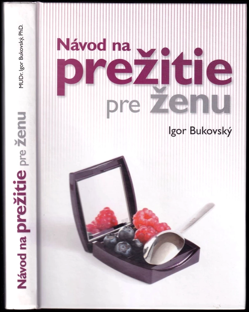Levně Návod na prežitie pre ženu DEDIKACE IGOR BUKOVSKÝ (Igor Bukovský, 2014)