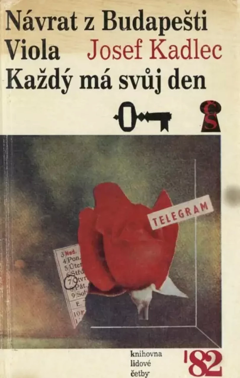 Levně Návrat z Budapešti ; Viola ; Každý má svůj den (Josef Kadlec, 1982)