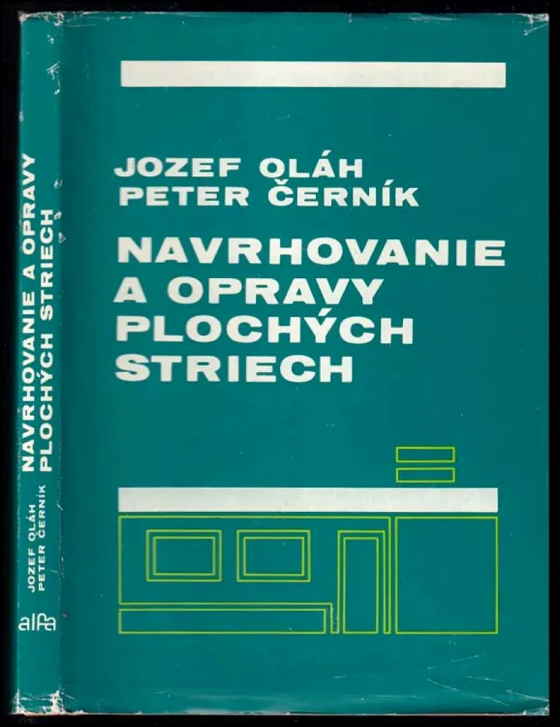 Navrhovanie a opravy plochých striech (Jozef Olah, 1983)