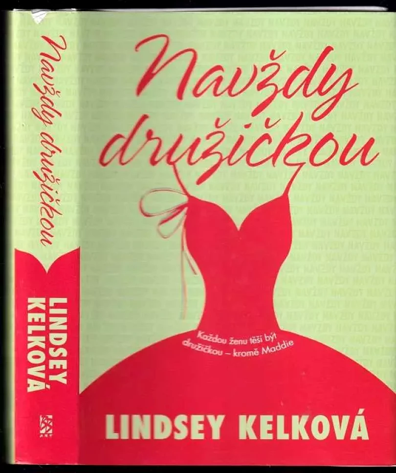 Levně Navždy družičkou (Lindsey Kelk, 2017)