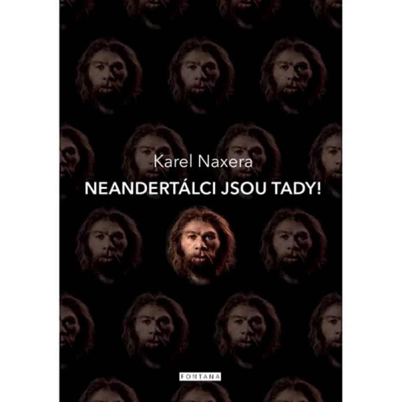 Neandertálci jsou tady! (Karel Naxera, 2017)