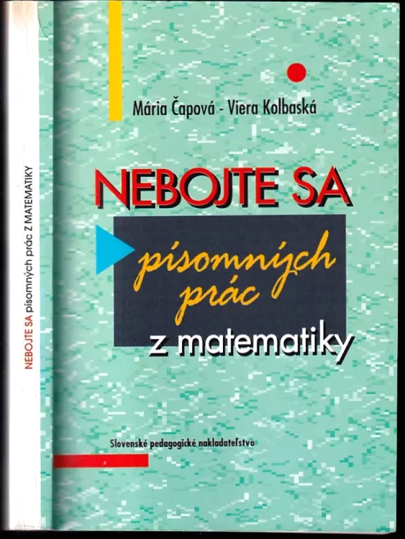 Nebojte sa písomných prác z matematiky (Viera Kolbaská, 1997)