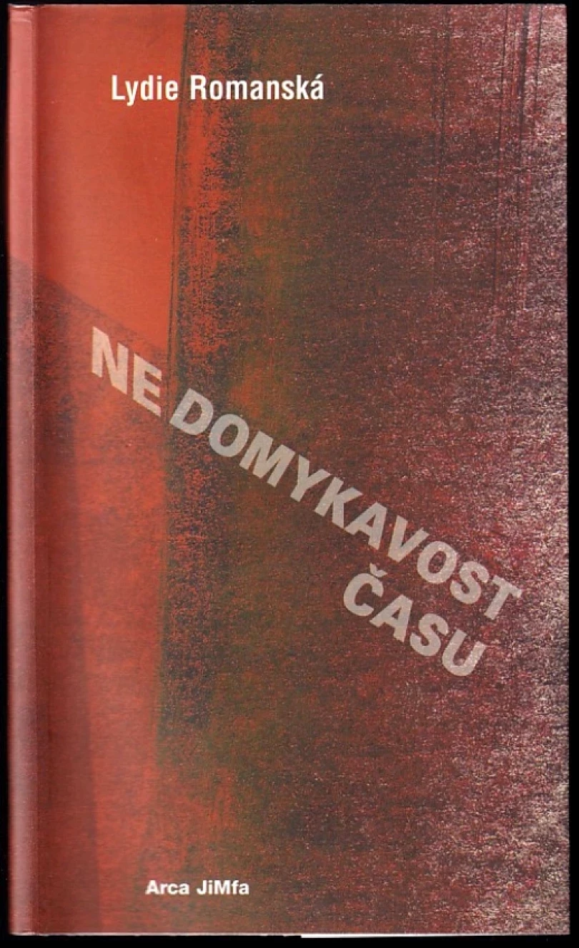 Levně Nedomykavost času DEDIKACE LYDIE ROMANSKÁ (Lydie Romanská, 1998)