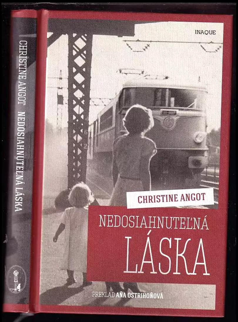 Levně Nedosiahnuteľná láska (Christine Angot, 2017)