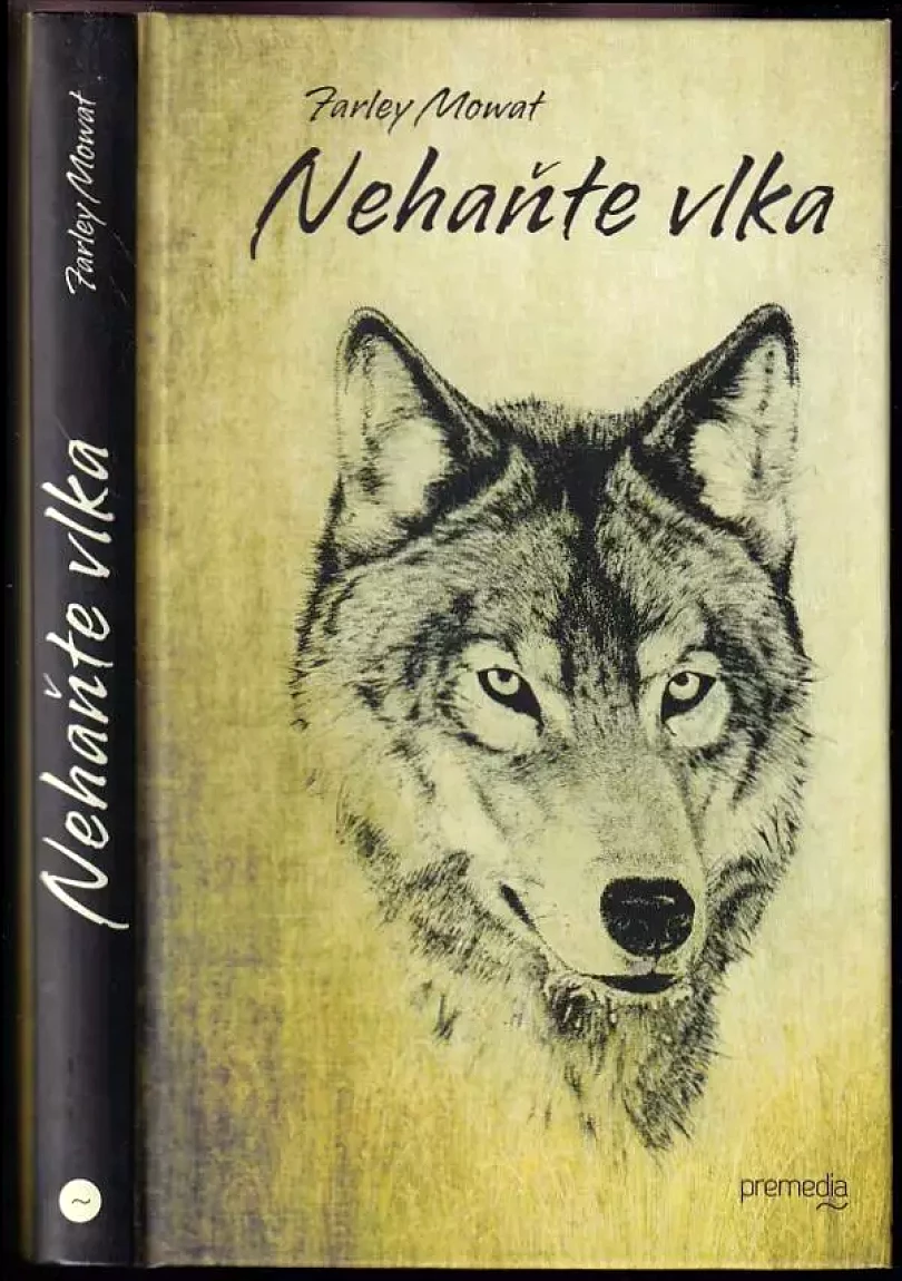 Nehaňte vlka (Farley Mowat, 2012)