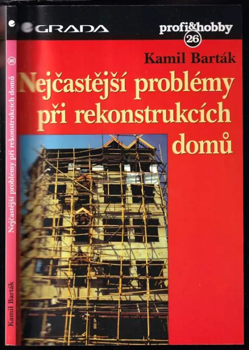 Levně Nejčastější problémy při rekonstrukcích domů (Kamil Barták, 1998)