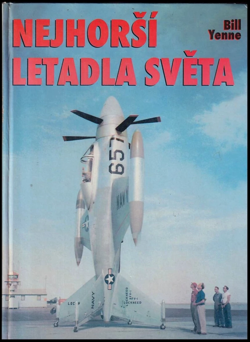 Levně Nejhorší letadla světa (Bill Yenne, 2000)