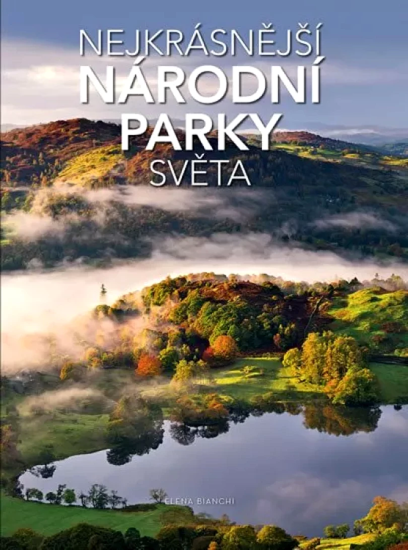 Levně Nejkrásnější národní parky světa (Elena Bianchi, 2017)