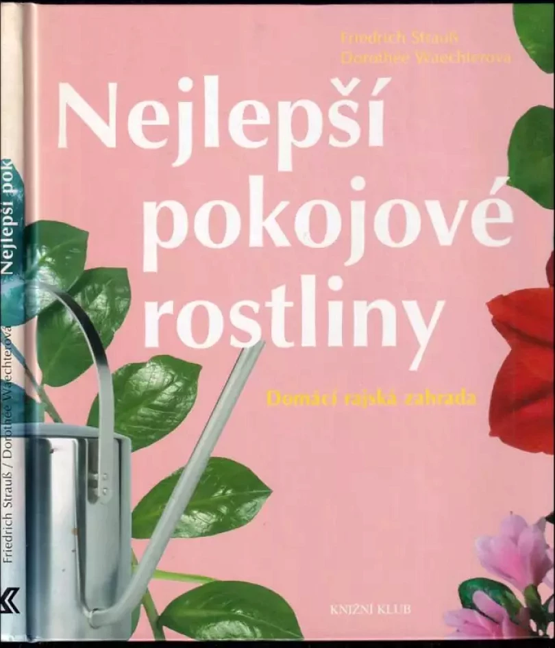 Levně Nejlepší pokojové rostliny (Dorothée Waechter, 2005)