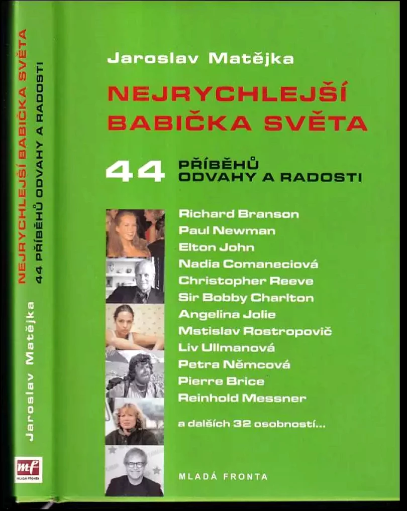 Nejrychlejší babička světa : 44 příběhů odvahy a radosti (Jaroslav Matějka, 2005)