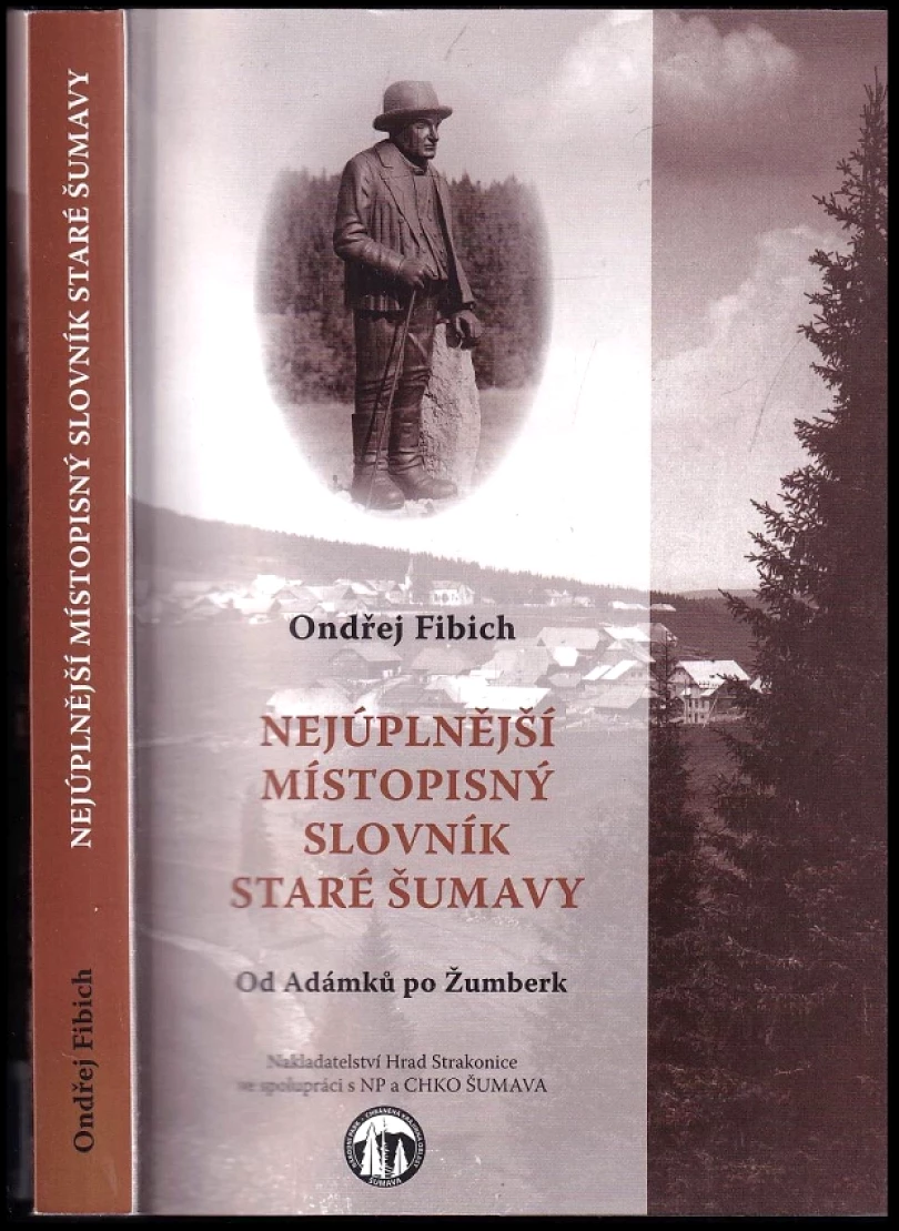 Nejúplnější místopisný slovník staré Šumavy (Ondřej Fibich, 2009)