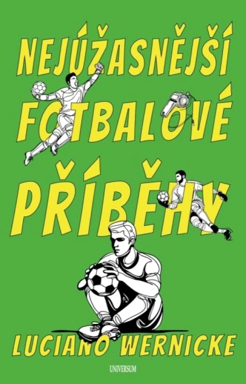 Nejúžasnější fotbalové příběhy (Luciano Wernicke, 2025)