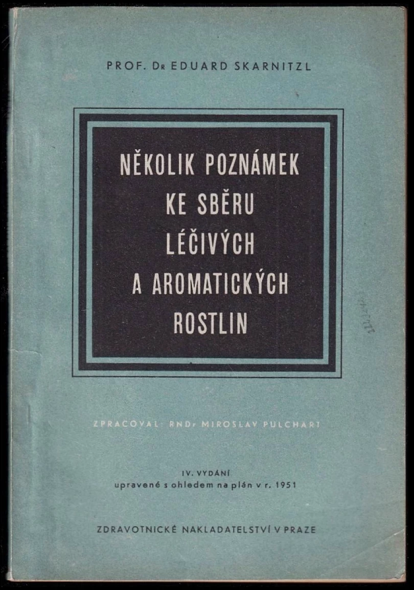Levně Několik poznámek ke sběru léčivých a aromatických rostlin (Eduard Skarnitzl, 1951)