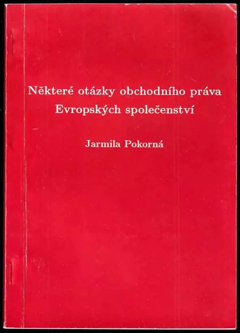 Některé otázky obchodního práva Evropských společenství (Jarmila Pokorná, 1993)