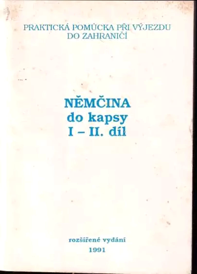 Němčina do kapsy : Nejen praktická pomůcka při výjezdu do zahraničí (, 1991)
