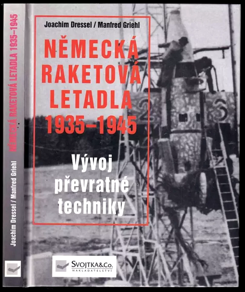 Německá raketová letadla 1935-1945 (Manfred Griehl, 2000)
