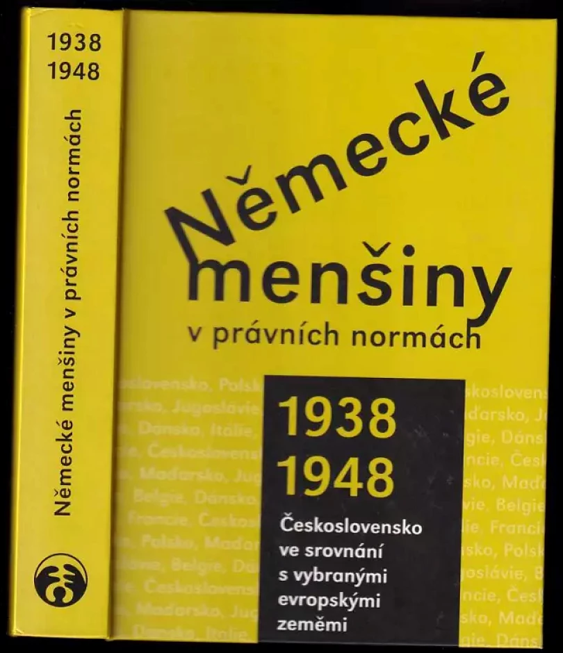 Německé menšiny v právních normách 1938-1948 : Československo ve srovnání s vybranými evropskými zeměmi (, 2006)