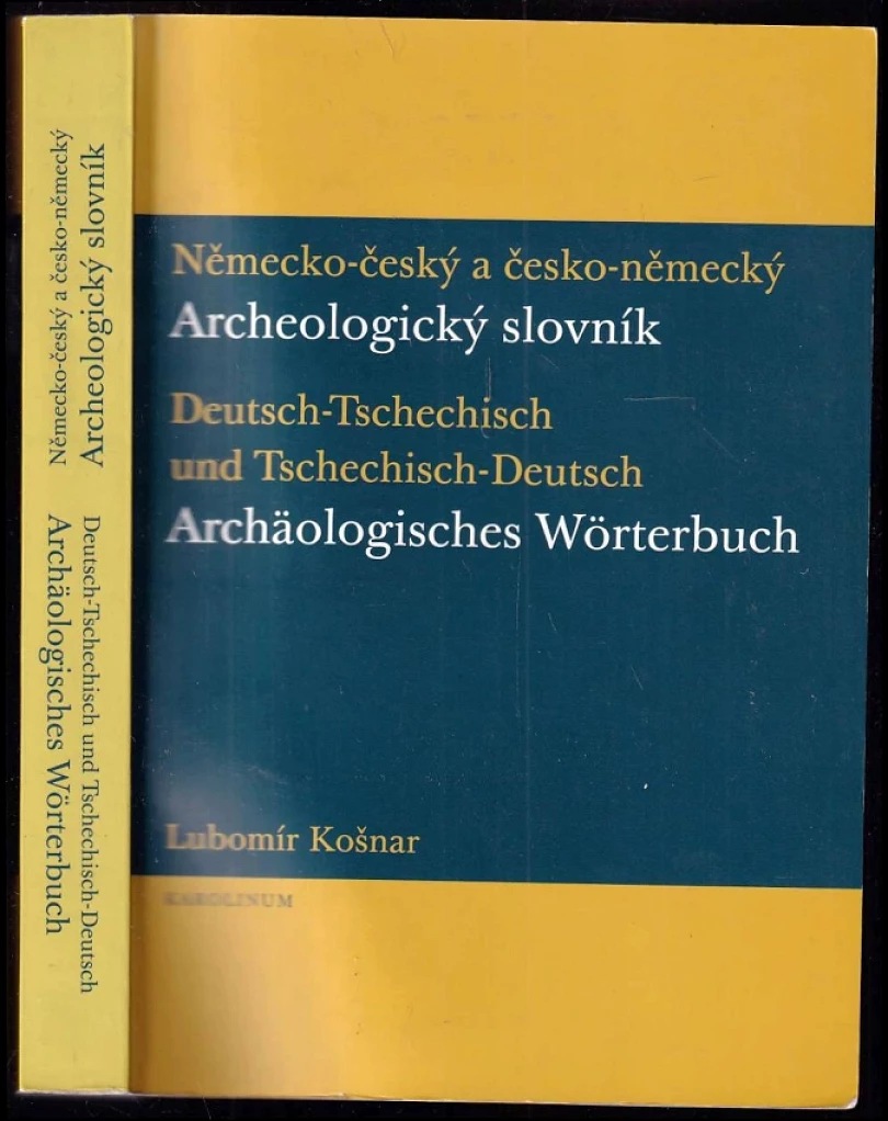 Německo-český a česko-německý archeologický slovník (Lubomír Košnar, 2010)