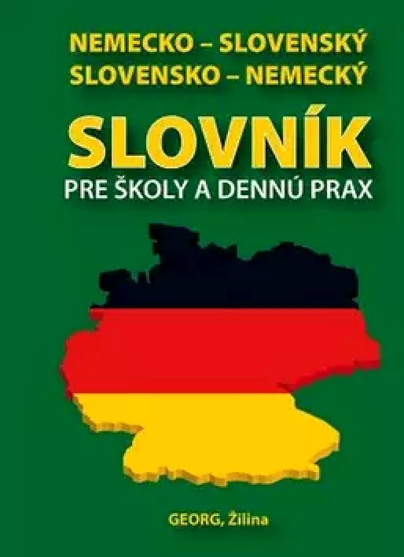 Nemecko-slovenský slovensko-nemecký slovník pre školy a dennú prax (Emil Rusznák, 2015)