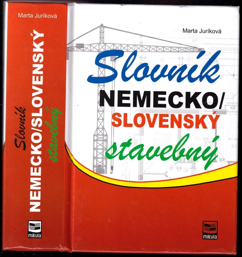 Nemecko-slovenský stavebný slovník (Marta Juríková, 2011)