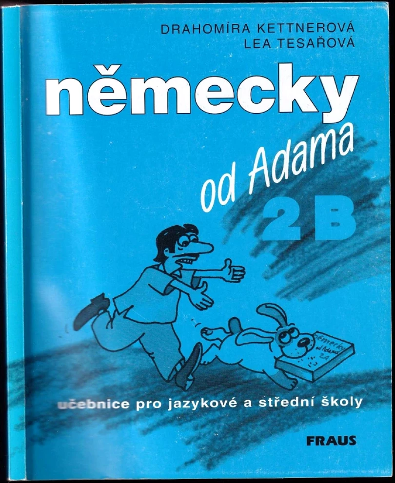 Německy od Adama 2B, učebnice (Drahomíra Kettnerová, 1999)