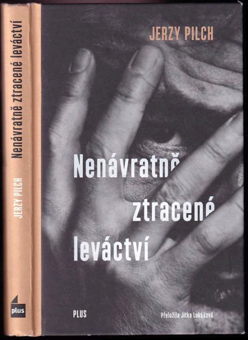 Levně Nenávratně ztracené leváctví (Jerzy Pilch, 2018)