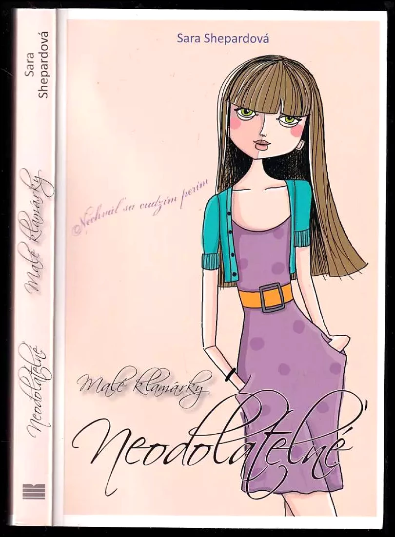 Levně Neodolateľné - Malé klamárky (Sara Shepard, 2012)