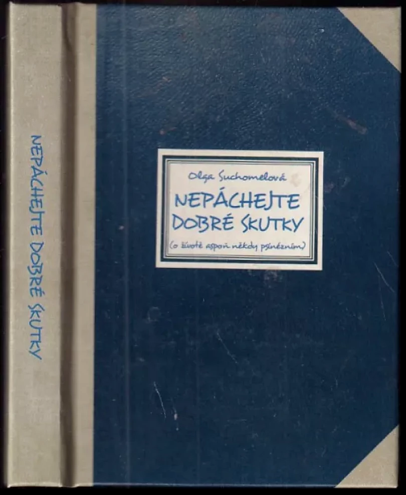 Levně Nepáchejte dobré skutky (Olga Suchomelová, 2011)
