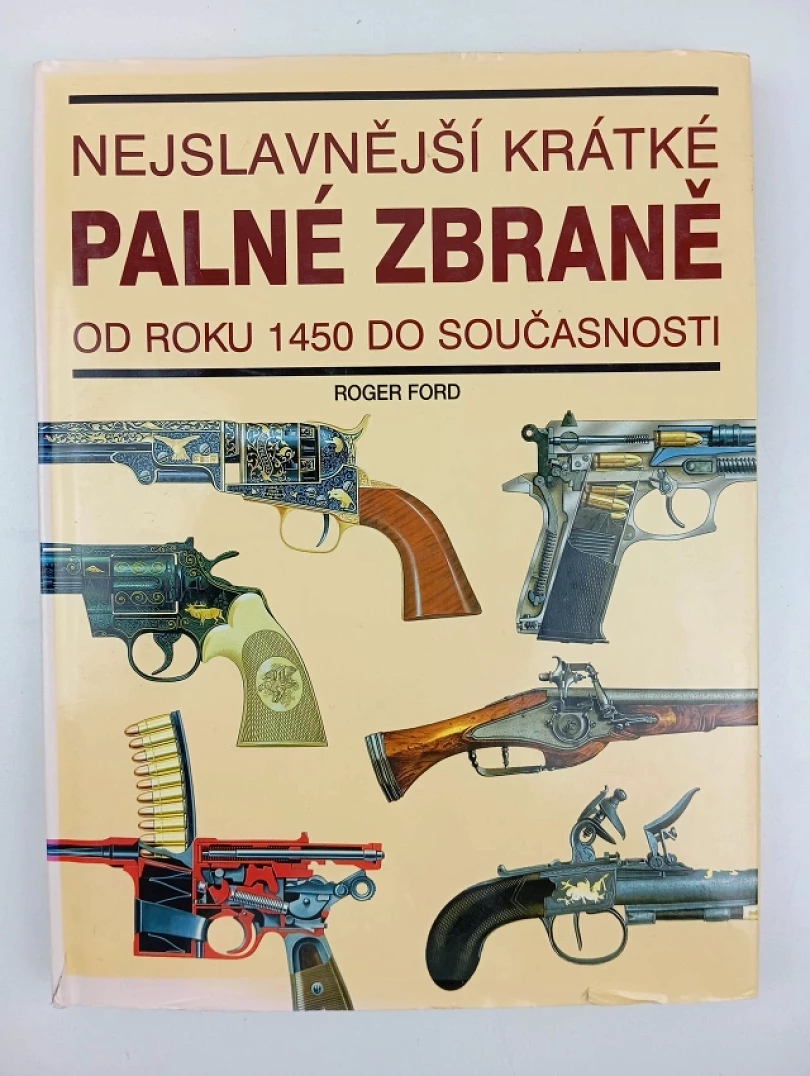 Levně Neslavnější krátké palné zbraně (Roger Ford, 1998)