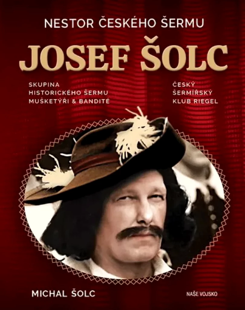 Levně Nestor českého šermu Josef Šolc (Michal Šolc, 2020)