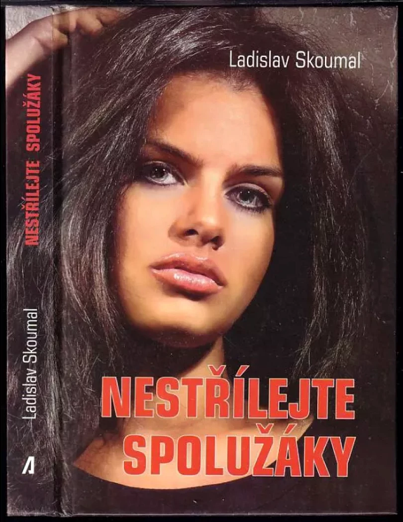 Nestřílejte spolužáky (Ladislav Skoumal, 2010)