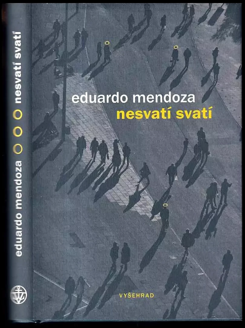 Nesvatí svatí (Eduardo Mendoza, 2018)