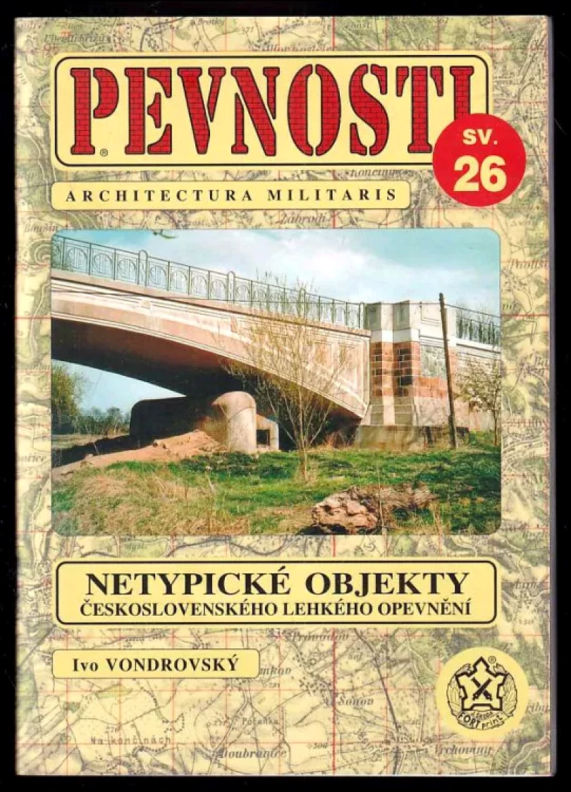 Netypické objekty československého lehkého opevnění z let 1936-1938 (Ivo Vondrovský, 2005)