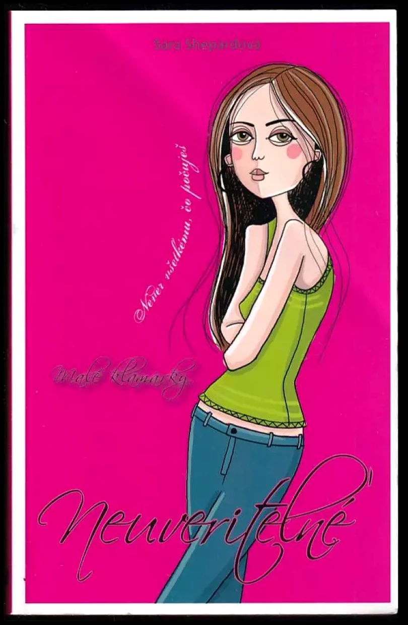 Levně Neuveriteľné - Malé klamárky 4 (Sara Shepard, 2012)