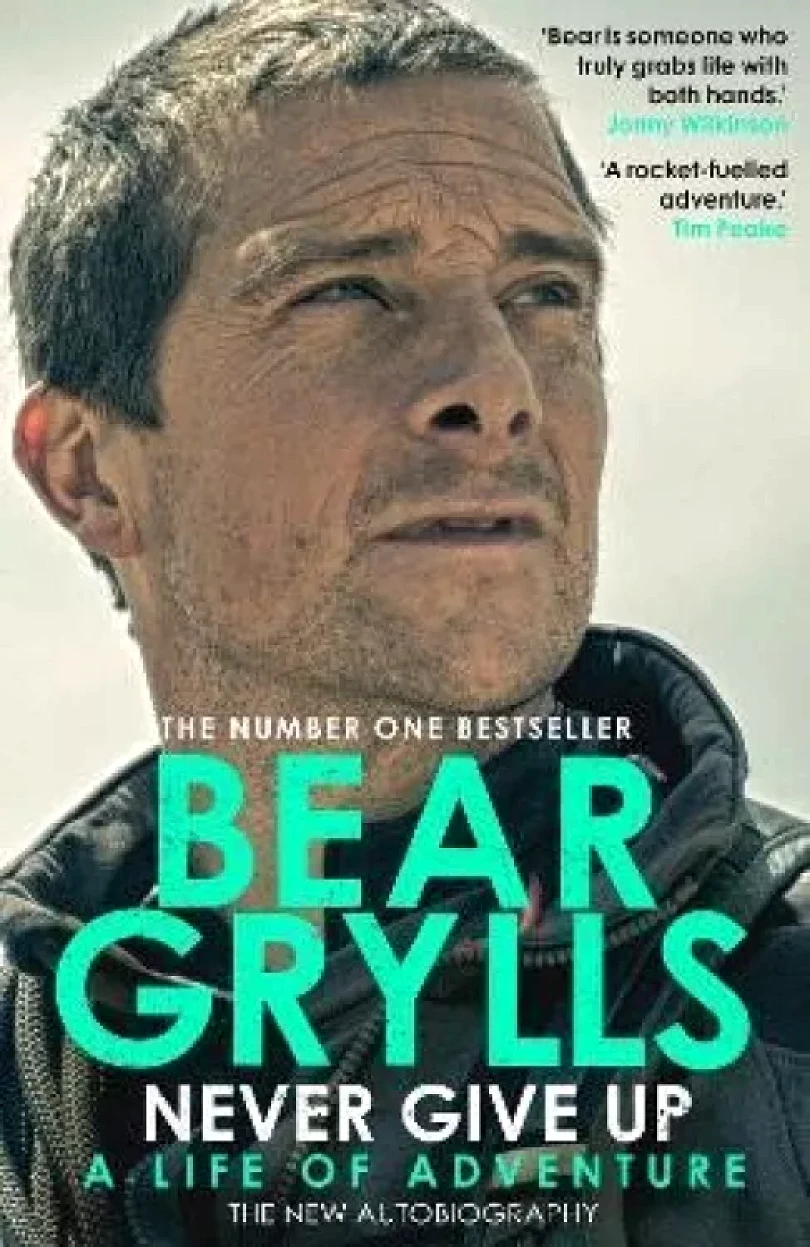 Levně Never Give Up : A Life of Adventure, The Autobiography (Bear Grylls, 2021)