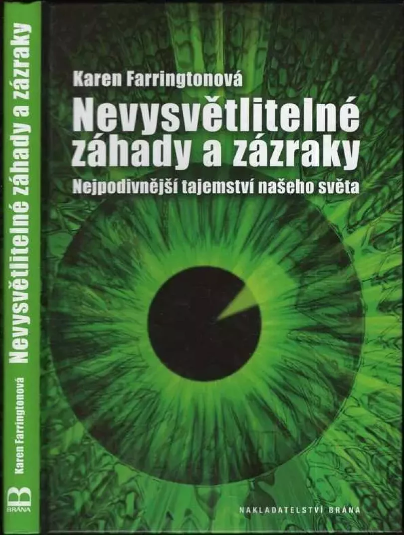 Levně Nevysvětlitelné záhady a zázraky (Karen Farrington, 2011)
