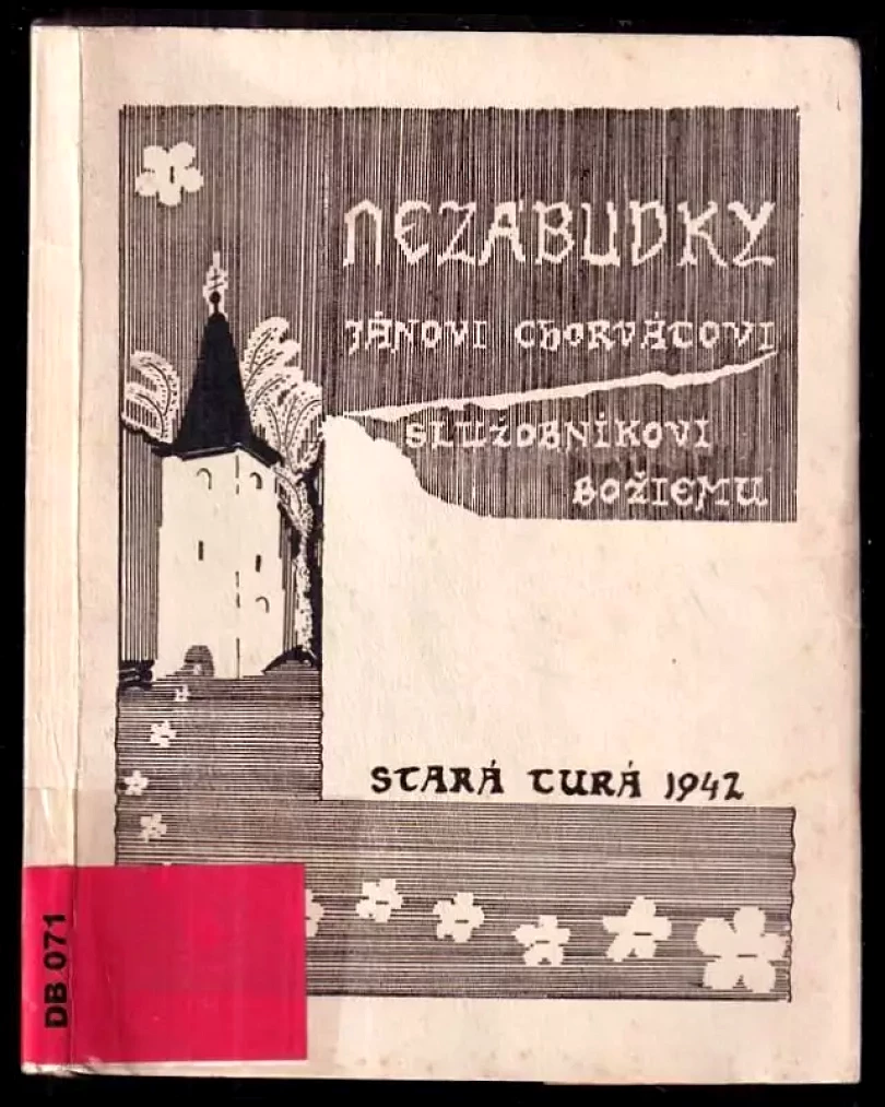 Levně Nezábudky - Jánovi Chorvátovi, služobníkovi božiemu k prvému výročiu smrti /1942/ (, 1942)