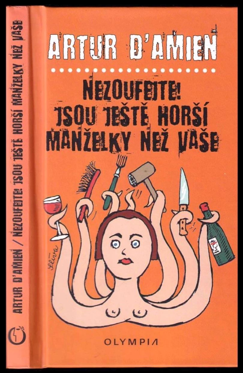 Levně Nezoufejte! Jsou ještě horší manželky než vaše (Artur D'Amien, 2016)