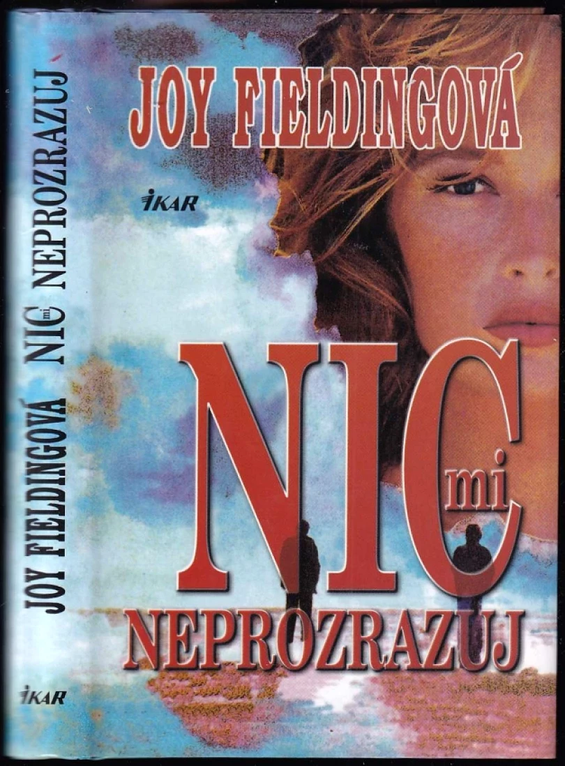 Nic mi neprozrazuj (Joy Fielding, 2006)