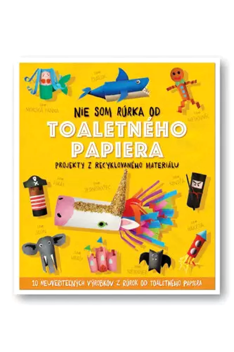 Levně Nie som rúrka od toaletného papiera (Sara Stanford, 2018)