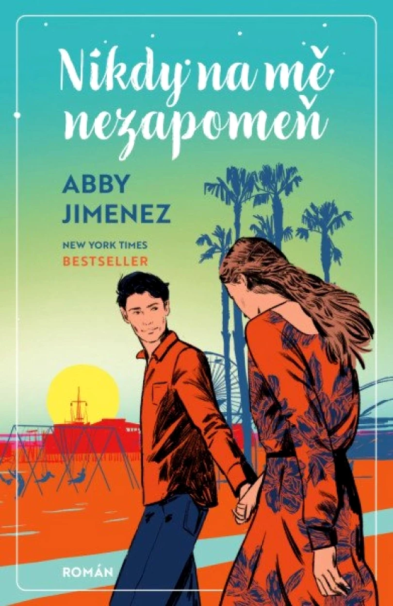 Levně Nikdy na mě nezapomeň (Abby Jimenez, 2025)