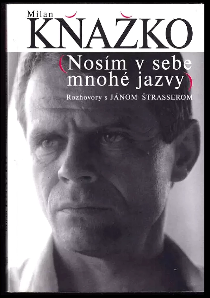 Nosím v sebe mnohé jazvy (Milan Kňažko, 2010)